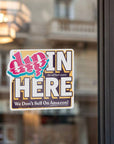 Dip In! Window Cling