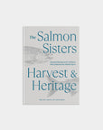 Salmon Sisters: Harvest & Heritage Seasonal Recipes