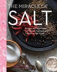 Miracle of Salt: Preserve, Ferment, and Transform Your Food