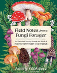 Field Notes from a Fungi Forager: Northwest Mushrooms