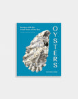 Oysters: Recipes with the Fresh Taste of the Sea (Cookbook)