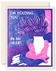 I'm Holding You in My Heart Letterpress Sympathy Card
