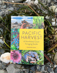 Pacific Harvest: A Northwest Coast Foraging Guide