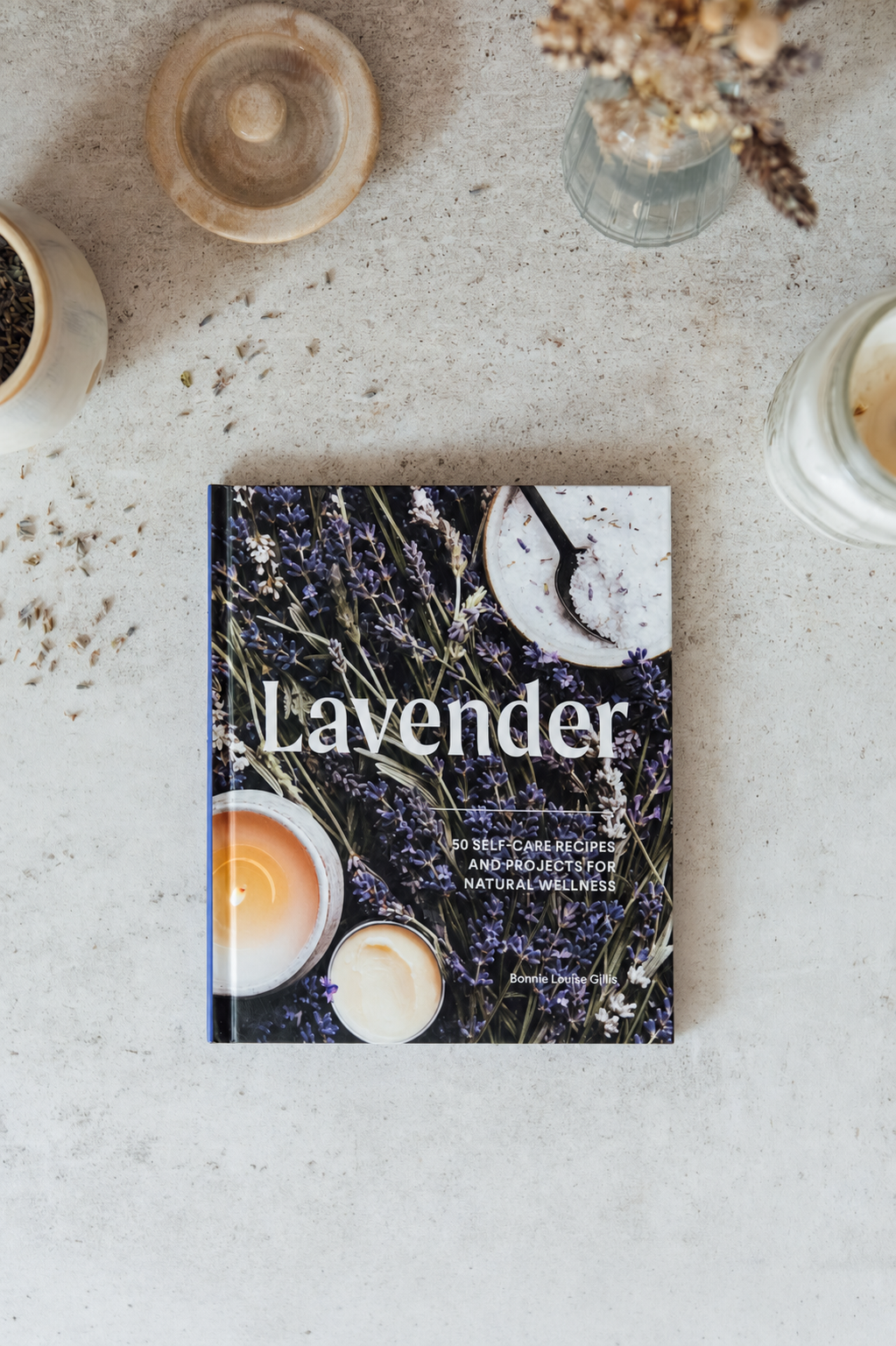 Lavender: 50 Self-Care Recipes and Projects for Wellness