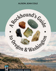 A Rockhound's Guide to OR & WA