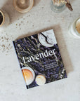 Lavender: 50 Self-Care Recipes and Projects for Wellness