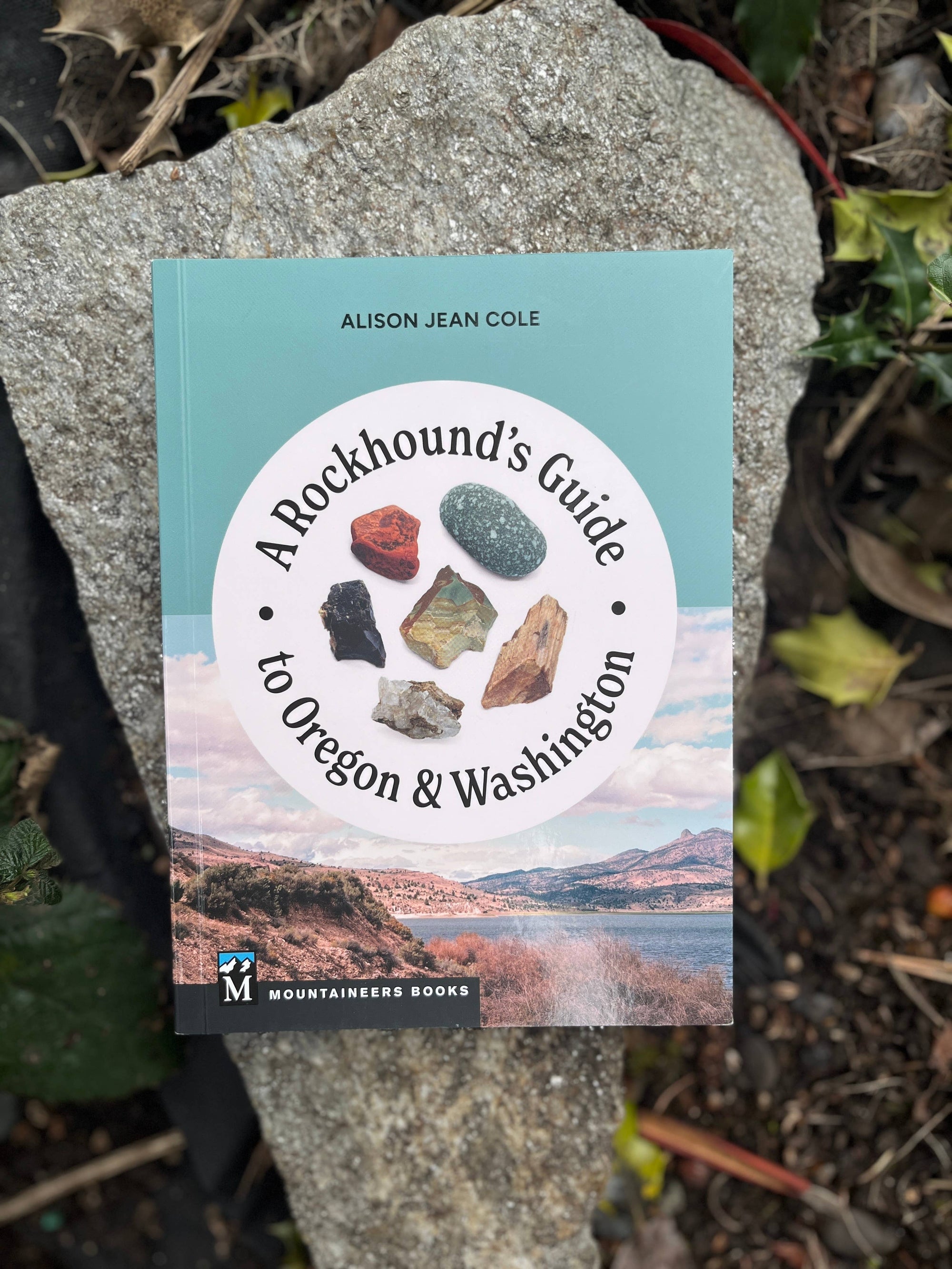 A Rockhound's Guide to OR &amp; WA